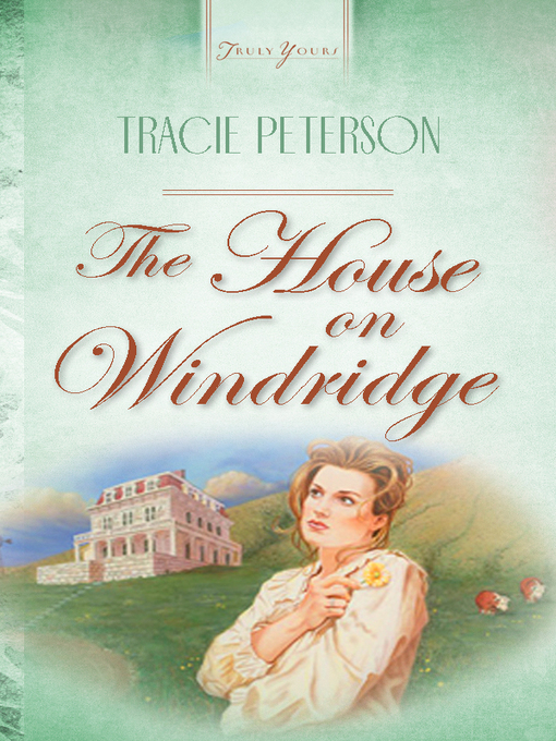 Title details for House On Windridge by Tracie Peterson - Available